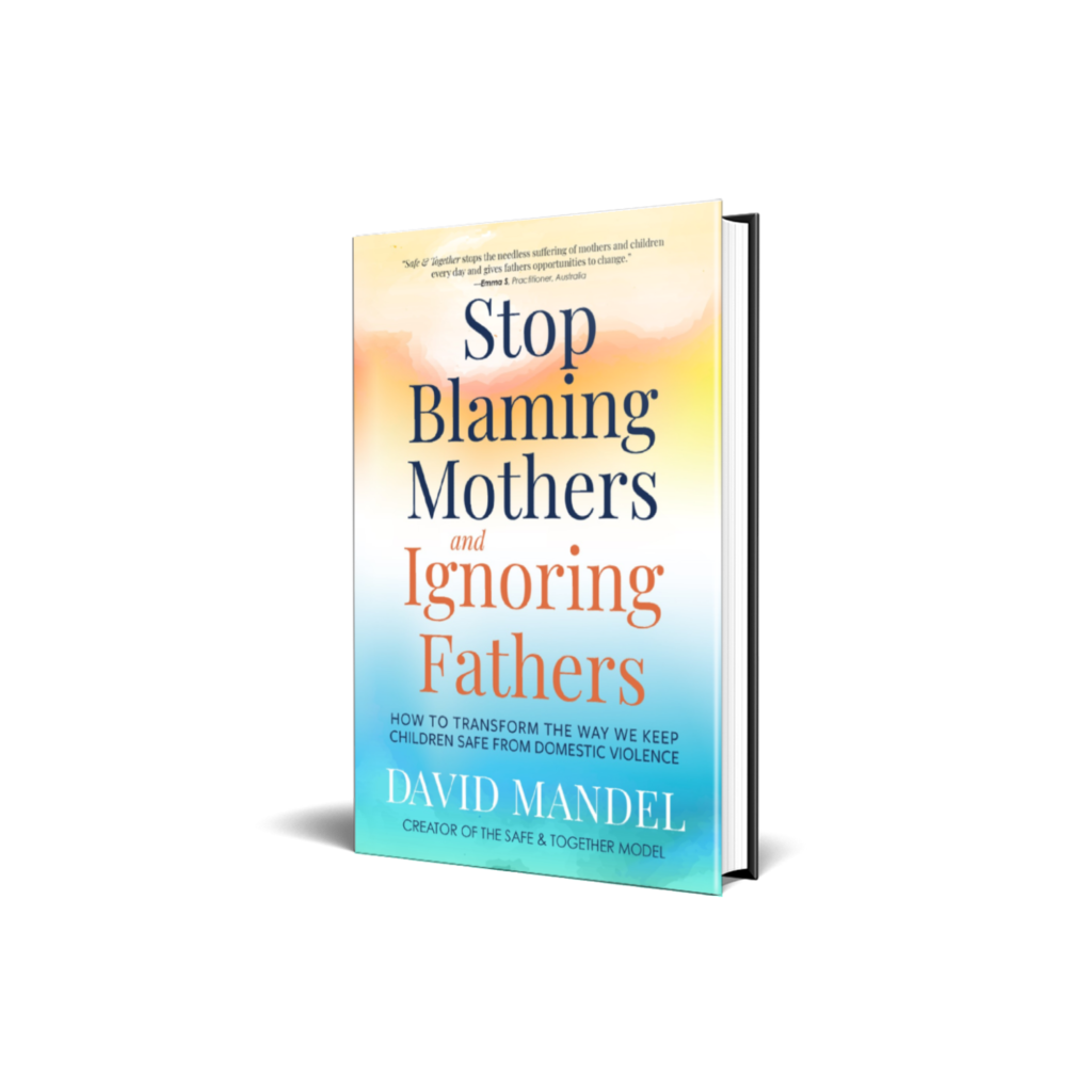 Stop Blaming Mothers and Ignoring Fathers - Author David Mandel