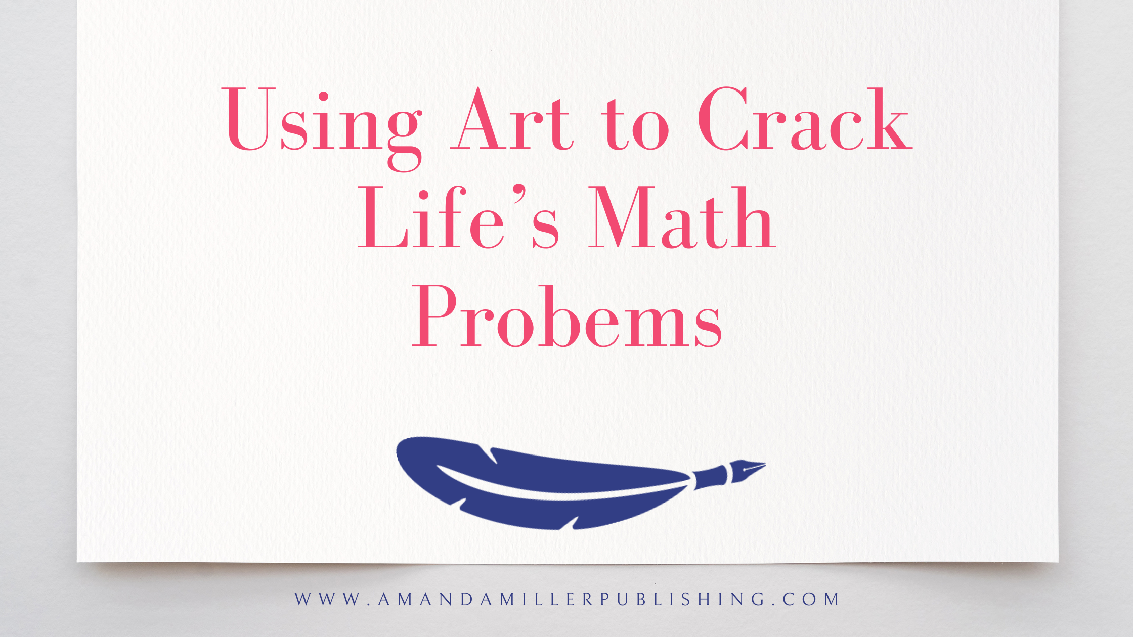 Using Art to Crack Life’s Math Problems